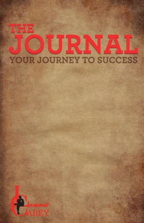 The Journal : Your Journey To Success