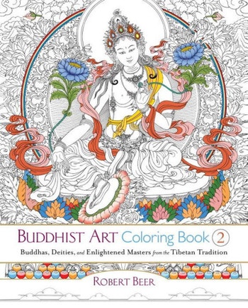 Buddhist Art Coloring Book 2: Buddhas, Deities, And Enlightened Masters From The Tibetan Tradition