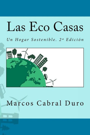 Las Eco Casas: Un Hogar Sostenible. 2ª Edición (Spanish Edition)
