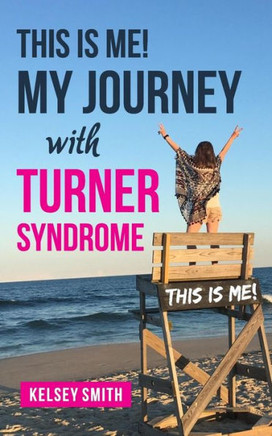 This Is Me!: My Journey With Turner Syndrome