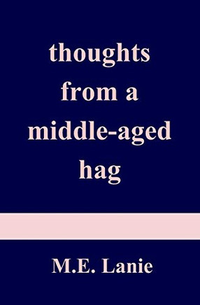 Thoughts from a Middle-Aged Hag
