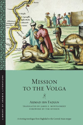 Mission To The Volga (Library Of Arabic Literature)