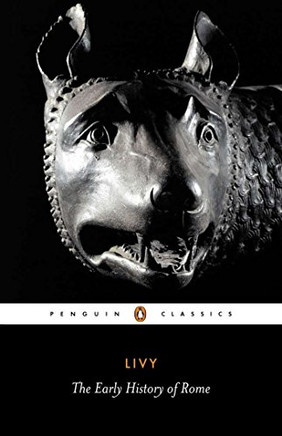 Livy: The Early History of Rome, Books I-V (Penguin Classics) (Bks. 1-5)