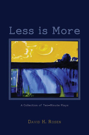 Less Is More: A Collection Of Ten-Minute Plays