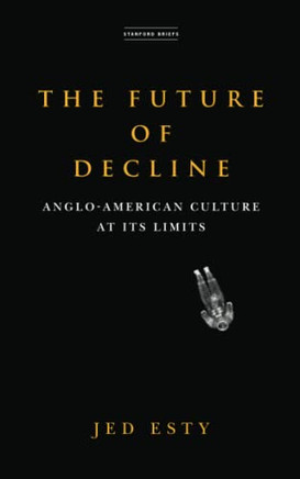 The Future Of Decline: Anglo-American Culture At Its Limits