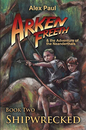 Shipwrecked (Arken Freeth and the Adventure of the Neanderthals)