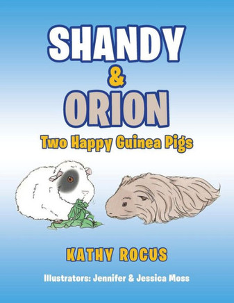 Shandy & Orion : Two Happy Guinea Pigs