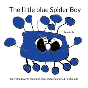 The little blue Spider Boy: How small words can make great impact on little bright minds