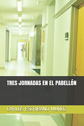 Tres Jornadas En El Pabell?N (Spanish Edition)