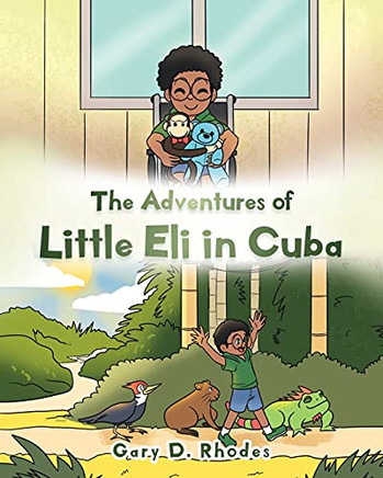 The Adventures Of Little Eli In Cuba