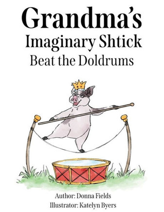 Grandma'S Imaginary Shtick Beat The Doldrums
