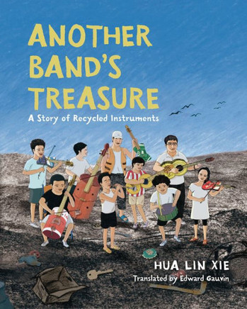 Another Band'S Treasure: A Story Of Recycled Instruments