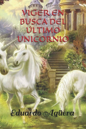Viger En Busca Del Último Unicornio: Descubre La Magia Y El Misterio De Estas Criaturas Tan Fascinantes