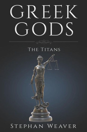 Greek Titans: Titans Of Greek Mythology