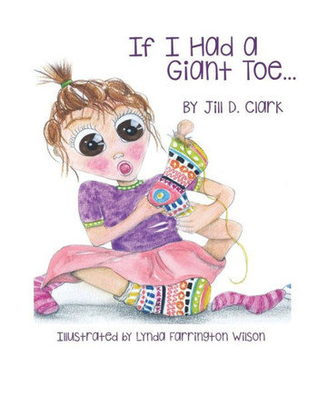 If I Had a Giant Toe: A Children's Book About Self-Esteem