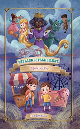 The Land Of Fake Believe (Happily Ever After Series, Book #1)