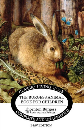 The Burgess Animal Book For Children (B&W Edition)