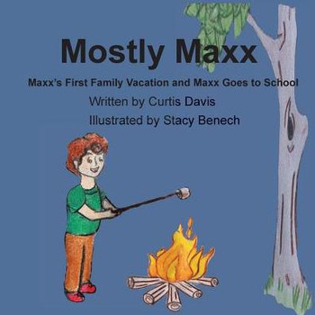 Mostly Maxx: Maxx'S First Family Vacation And Maxx Goes To School