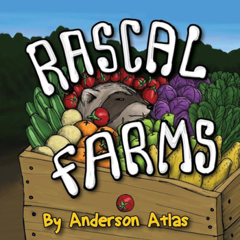 Rascal Farms: (Raccoon, Bear, Fox, Badger And Owl Learn About Stealing)