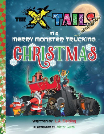 The X-Tails In A Merry Monster Trucking Christmas