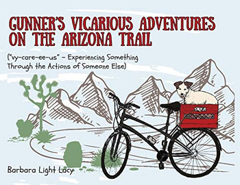 Gunner's Vicarious Adventures on the Arizona Trail