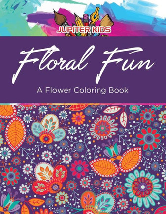 Floral Fun: A Flower Coloring Book