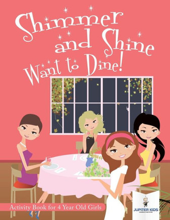 Shimmer And Shine Want To Dine! Activity Book For 4 Year Old Girls