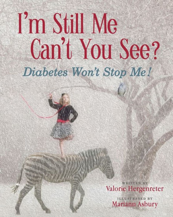 I'm Still Me, Cant You See? Diabetes Won't Stop Me