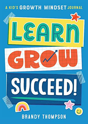 Learn, Grow, Succeed!: A Kids Growth Mindset Journal