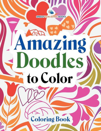 Amazing Doodles to Color, Coloring Book Amazing Doodles to Color, Coloring Book