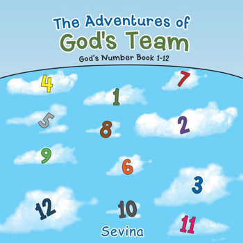 The Adventures Of Gods Team : Gods Number, Book One -Twelve