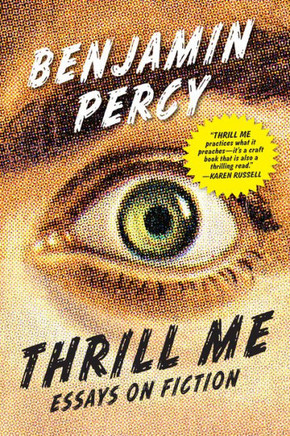 Thrill Me: Essays On Fiction