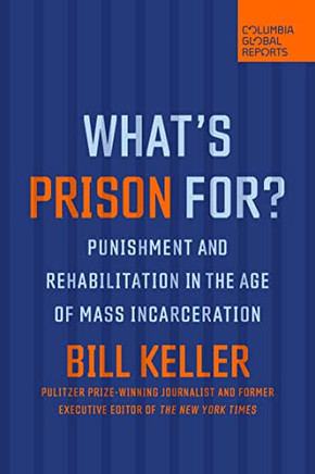 What's Prison For?: Punishment and Rehabilitation in the Age of Mass Incarceration