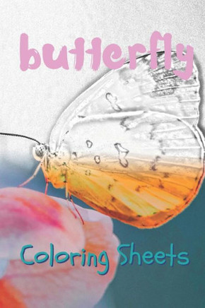 Butterfly Coloring Sheets: 30 butterflies drawings,coloring sheets adults relaxation, coloring book for kids, for girls, volume 14
