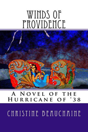 Winds Of Providence: A Novel Of The Hurricane Of '38