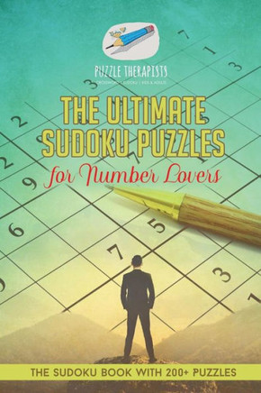 The Ultimate Sudoku Puzzles For Number Lovers | The Sudoku Book With 200+ Puzzles