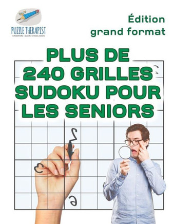 Plus De 240 Grilles Sudoku Pour Les Seniors | edition Grand Format (French Edition)