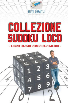 Collezione Sudoku Loco | Libro Da 240 Rompicapi Medio (Italian Edition)