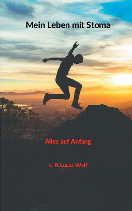 Mein Leben Mit Stoma: Alles Auf Anfang (German Edition)