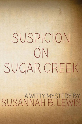 Suspicion On Sugar Creek