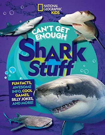 Can'T Get Enough Shark Stuff: Fun Facts, Awesome Info, Cool Games, Silly Jokes, And More!