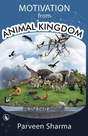 Motivation From Animal Kingdom : Be The Best Animal