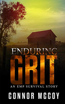 Enduring Grit: An Emp Survival Story (The Off Grid Survivor)