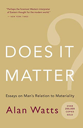 Does It Matter?: Essays on Man?s Relation to Materiality