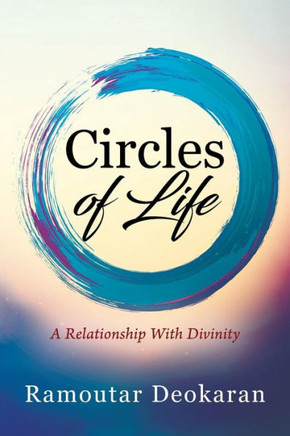 Circles Of Life: A Relationship With Divinity