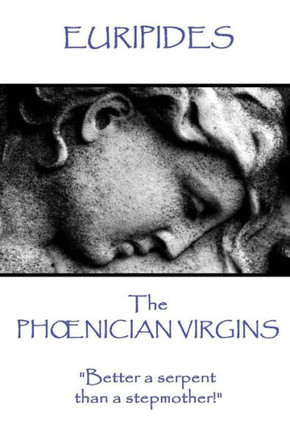 Euripides - The Phnician Virgins
