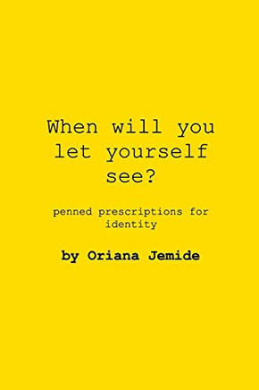 When Will You Let Yourself See?