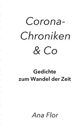 Corona-Chroniken Und Co: Gedichte Zum Wandel Der Zeit (German Edition)