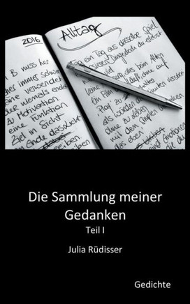 Die Sammlung Meiner Gedanken: Teil I (German Edition)