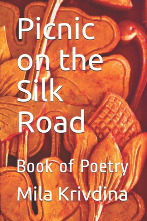 Picnic On The Silk Road: Book Of Poetry